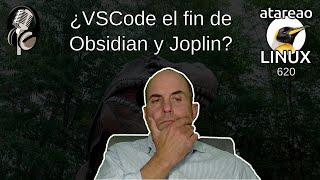 620 - VSCode ¿el fin de Obsidian y Joplin?