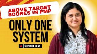 Sanchita Dutta says, "ONLY ONE SYSTEM to score ABOVE TARGET in all domains of PMP EXAM".