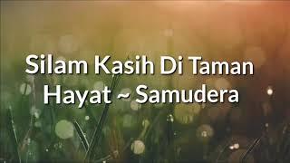 Silam Kasih Di Taman Hayat ~ Samudera (lirik)