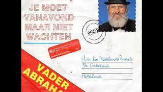 vader abraham sjaan je moet vanavond maar niet wachten