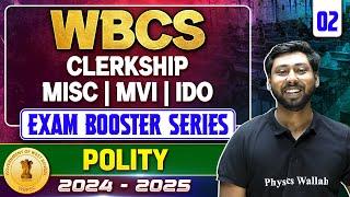 WBPSC 2025 Special : WBCS | Misc | Clerkship | IDO | MVI | Polity Session-2 | Exam Booster Series