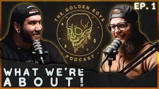 Season 1 Ep01// How We Became the Golden Boys and Future Plans