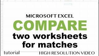 Excel - Compare Two Worksheets for Matches or Duplicates with No Unique IDs Tutorial - Part 3