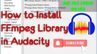 How to Install FFmpeg Library in Audacity || Audacity AAC File Error Solved