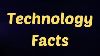 5 Interesting Facts about Technology!