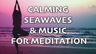 Calm Sea Waves and Music for Meditation