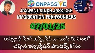 #ONPASSIVE TELUGU || JASSI SIR VOICE INFORMATION || ఫౌండర్స్ కోసం ఈ వీడియోలో || #ASHSIR #NEWUPDATS ?