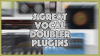 5 Vocal Doublers Compared - iZotope, Stillwell, SoundToys, Acon, Valhalla