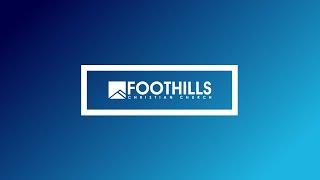 Foothills Church Online | 6:30PM | November 30 2024