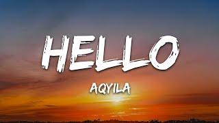 Aqyila - Hello (Lyrics)