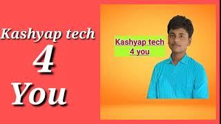 Update gyan YouTube channel changed to kashyap tech 4 you. #kashyaptech4you