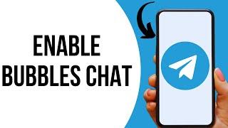 How To Enable Telegram Bubbles Chat ?