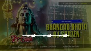 Dj sarZen Setup Song _BHANGAD BHOLA LAST SAWAN SPECIAL_MIX_BY_GOLOK #djsarzen