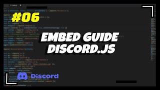 #6 Embed Guide | Discord.js v13 Series