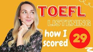 TOEFL Listening Tips | How I scored 29/30 on the TOEFL Listening