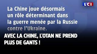 Avec la Chine, l'OTAN ne prend plus de gants !