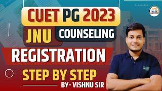 CUET PG-2023 JNU Counselling | How to Fill Registration Form of JNU? Step By Step #jnu  #cuet #nta