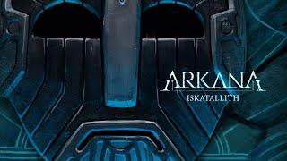 Arkana - Iskatallith (Official Visualizer)