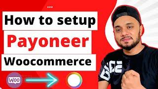 Payoneer woocommerce integration- how to setup payoneer for woocommerce store in 2022