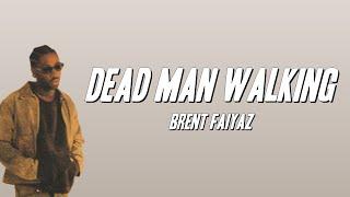 Brent Faiyaz - Dead Man Walking (Lyrics)