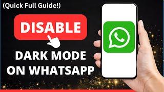 How to Turn Off Dark Mode on WhatsApp [QUICK FULL GUIDE!]