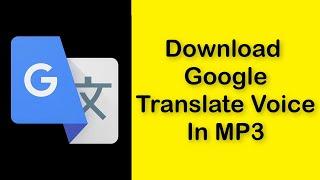 How To Download Google Translate Voice In Mp3 - Save Google Translate To Mp3 File Windows 10/8/7/8.1