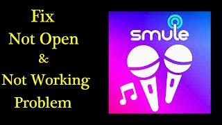 Solve Smule App Not Working Issue | "Smule" Not Open Problem in Android Phone