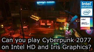 Can you play Cyberpunk 2077 on Intel HD and Iris Graphics? - Including Tiger Lake test.