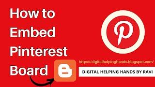 How to Embed a Pinterest Board Widget to Blogger (On Your Website) | Digital Helping Hands by Ravi