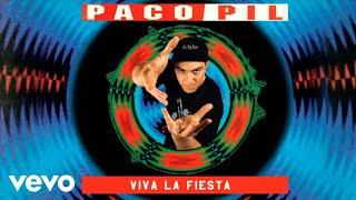 Paco Pil - Viva La Fiesta (Versión Original 1993 Remasterizada)