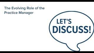 Let's Discuss #1 : The Evolving Role of a Practice Manager