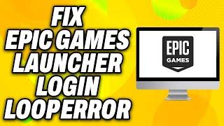 How To Fix Epic Games Launcher Login Loop Error Unable to Log In (2024) - Quick Fix