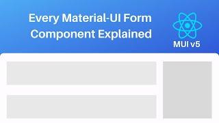 Every Material-UI Form Component Explained (MUI v5)