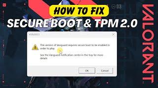 How to Fix Valorant Secure Boot and TPM 2.0 Error