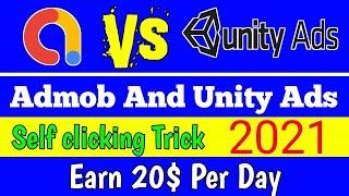 Admob earning trick 2021 || Earn 20$ Per Day With Unity ADS Self click method || earn with apps