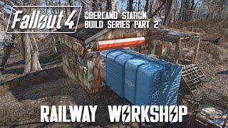 Fallout 4: Building a Workshop at Oberland Station