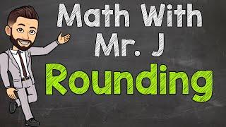 Step by Step Rounding | Whole Number Rounding