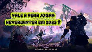 Neverwinter 2022 - Vale a pena jogar ?!