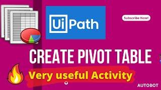 Create Pivot Table using UiPath | Excel Automation with practical demo | AutoBot by Rahul