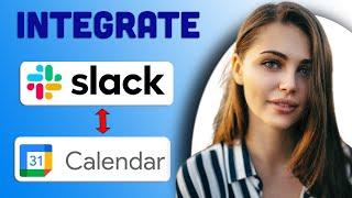 How to Integrate Google Calendar with slack 2023