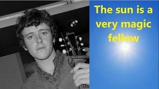 Donovan - The Sun Is A Very Magic Fellow (with lyrics)