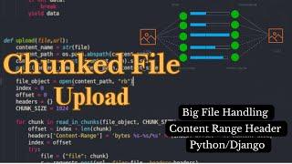 Upload Big Size File Chunk By Chunk in Python || chunked file upload || Django File Upload