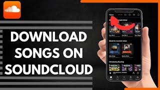 How To Download Songs On SoundCloud