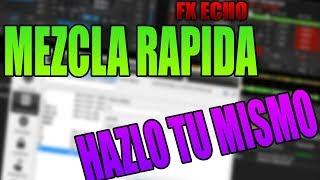 Como Hacer la Mezcla Rápida "FX ECHO" | Virtual DJ 8
