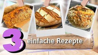 Diese 3 Rezepte müssen alle Brot Back Anfänger kennen! 