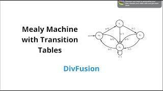 Mealy Machine  | Finite Automata with output | Diagram | Transition table | Div Fusion