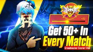 Get 50+ In Every BR Rank Match  | Secret Of Grandmaster Players  | New Strategy 