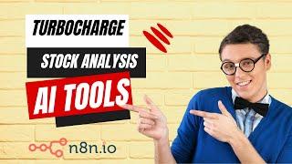 Turbocharge Your Stock Analysis with AI and Financial Insights tools using n8n! 