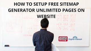 How to setup free sitemap generator unlimited pages on website - SEO Tutorials - Digital Rakesh