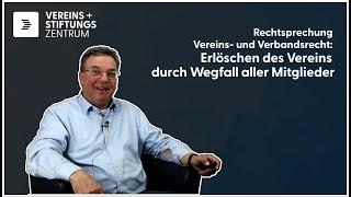 Rechtsprechung Vereins- und Verbandsrecht: #1 Erlöschen des Vereins durch Wegfall aller Mitglieder